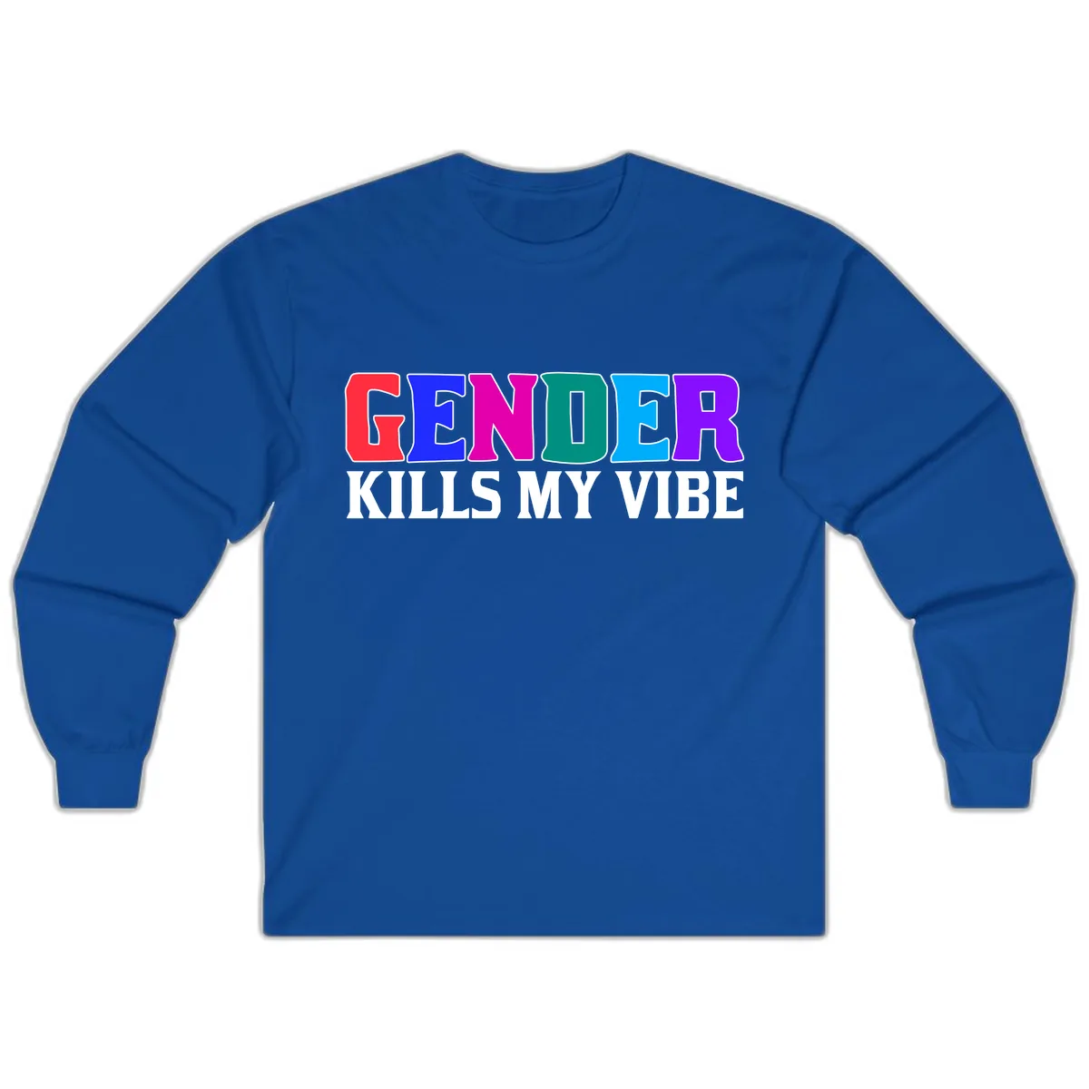 Gender Kills My Vibe Long Sleeve in Royal