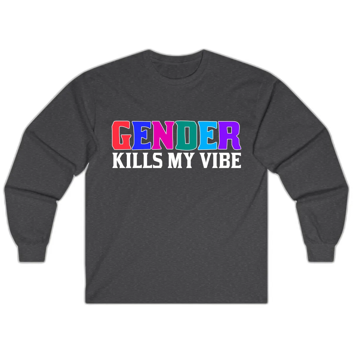 Gender Kills My Vibe Long Sleeve in Dark Heather