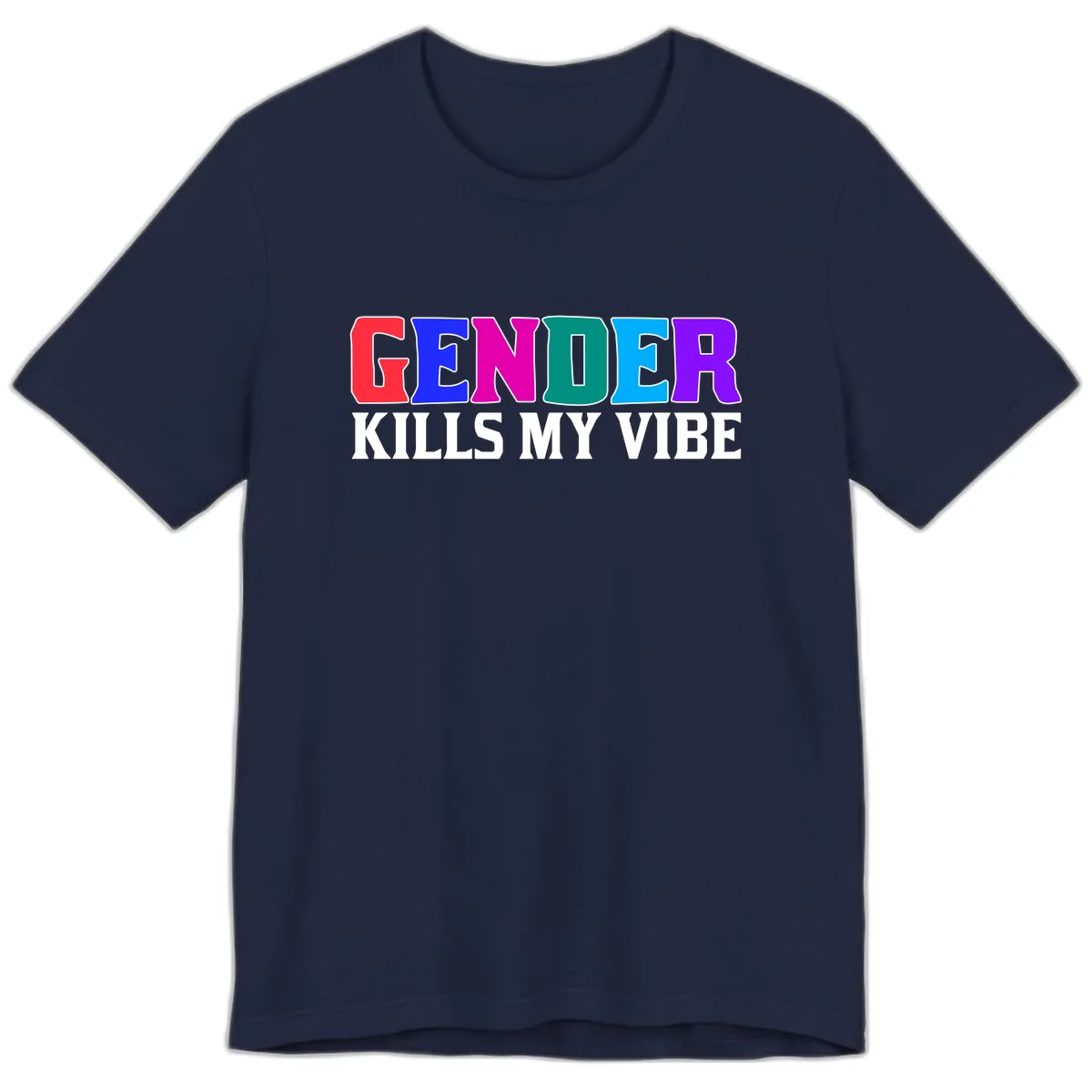 Gender Kills My Vibe Premium T-Shirt in Navy