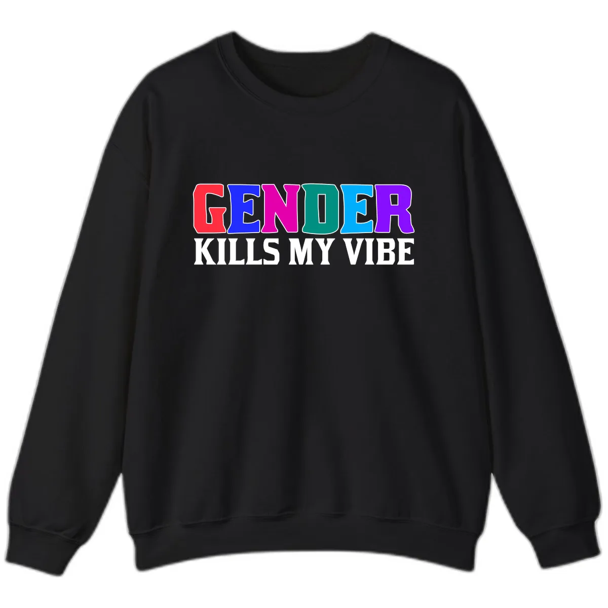 Gender Kills My Vibe Sweatshirt in Black