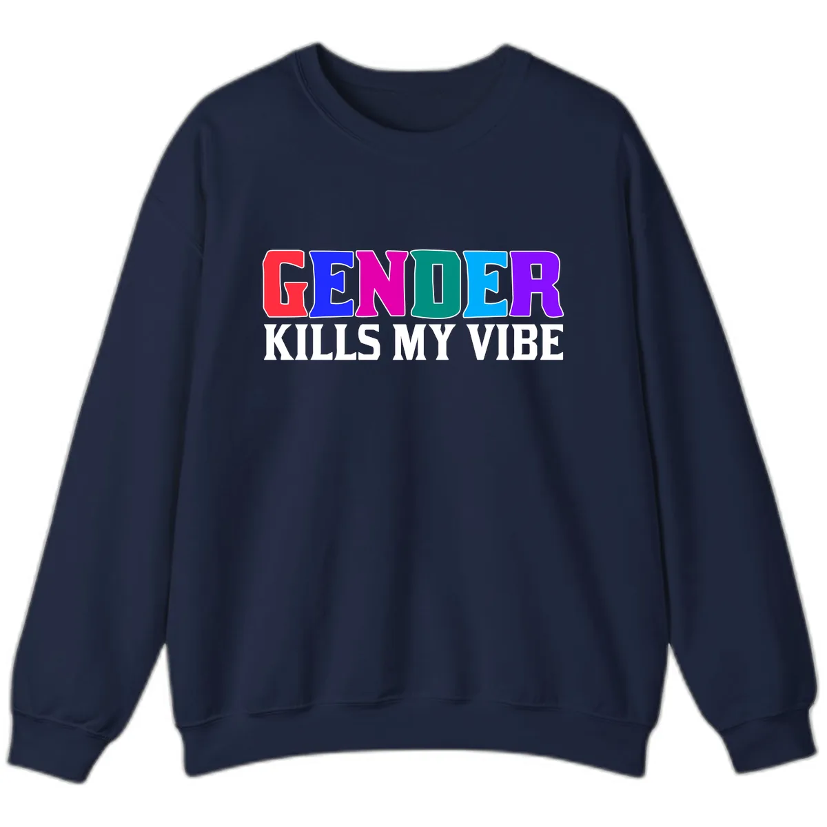 Gender Kills My Vibe Sweatshirt in Navy