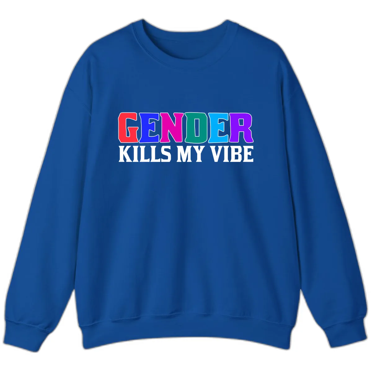 Gender Kills My Vibe Sweatshirt in Royal