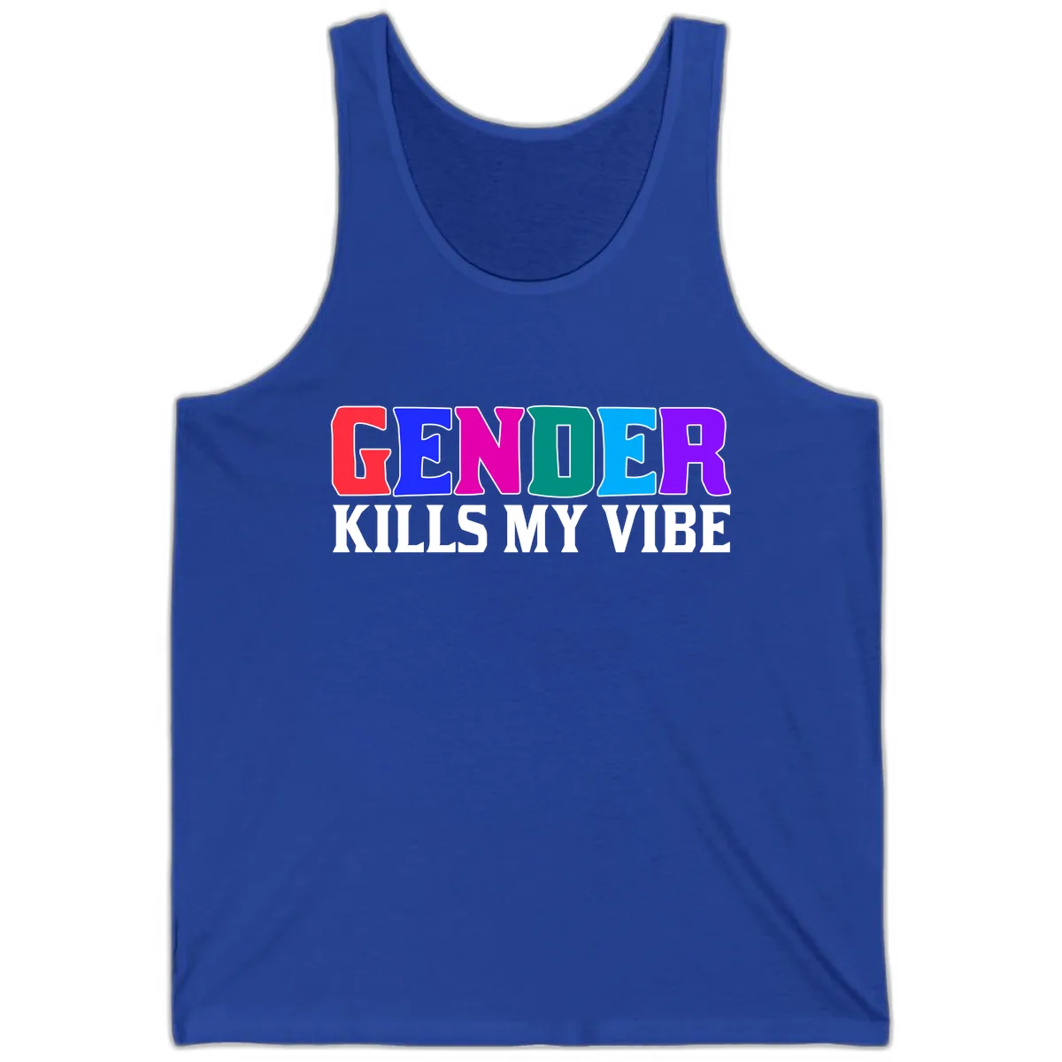 Gender Kills My Vibe Tank in True Royal