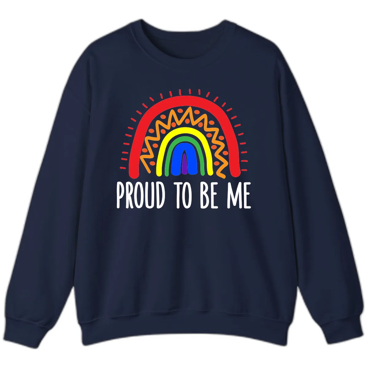 Proud To Be Me Rainbow Pride Sweatshirt in Navy