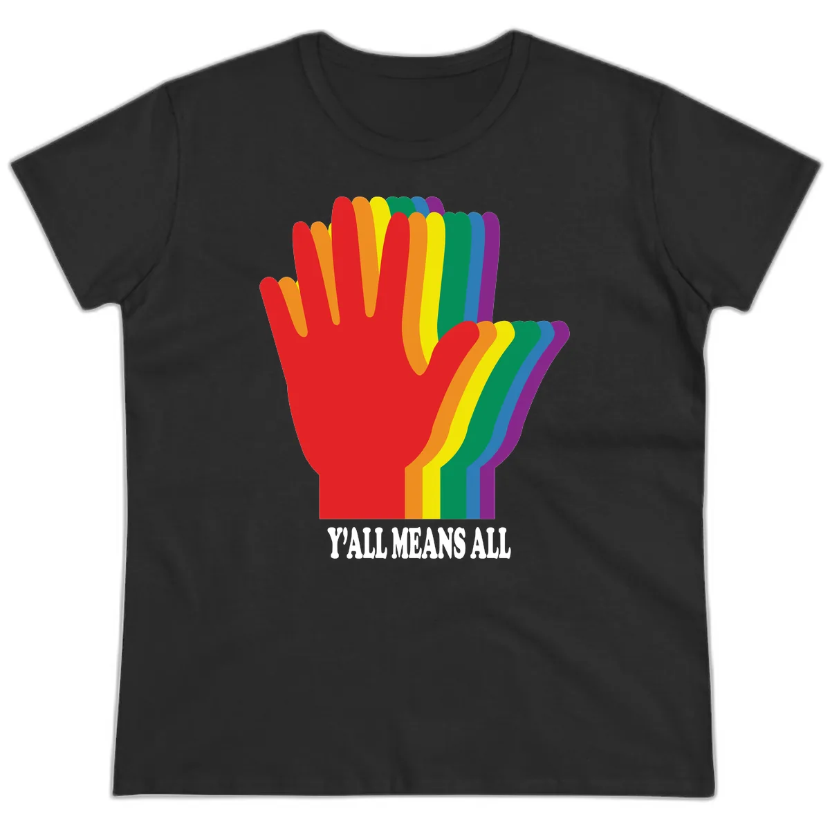 Y'all Means All Rainbow Hand Ladies Tee in Black