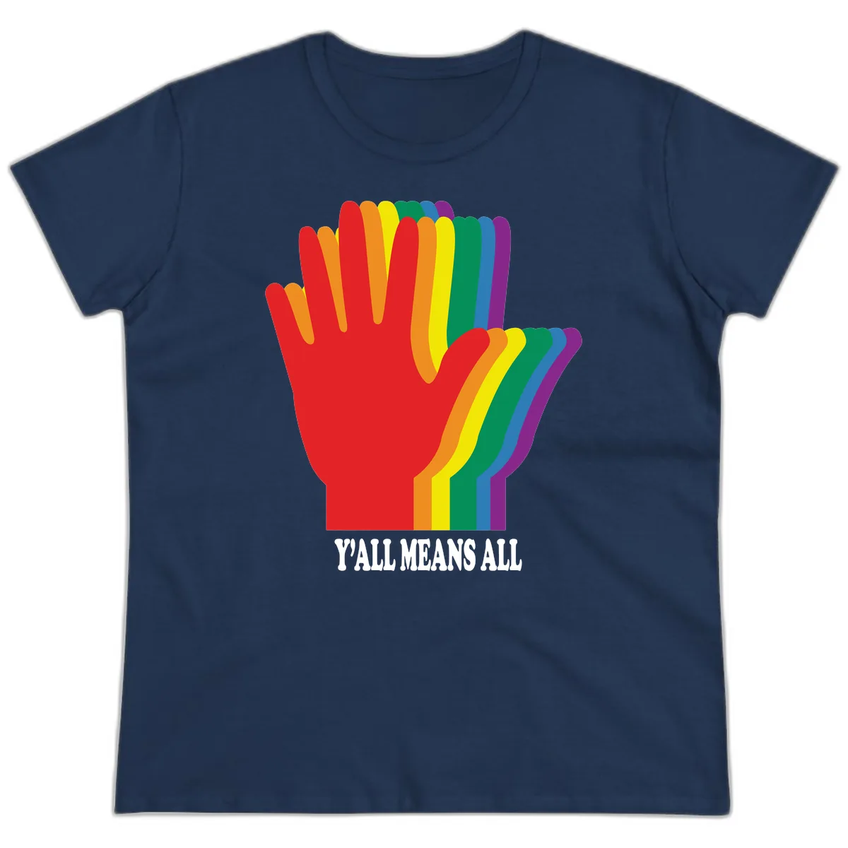 Y'all Means All Rainbow Hand Ladies Tee in Navy
