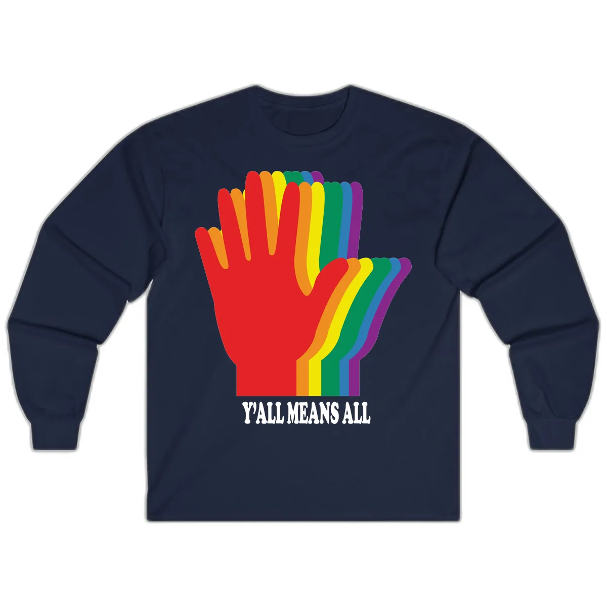 Y'all Means All Rainbow Hand Long Sleeve in Navy
