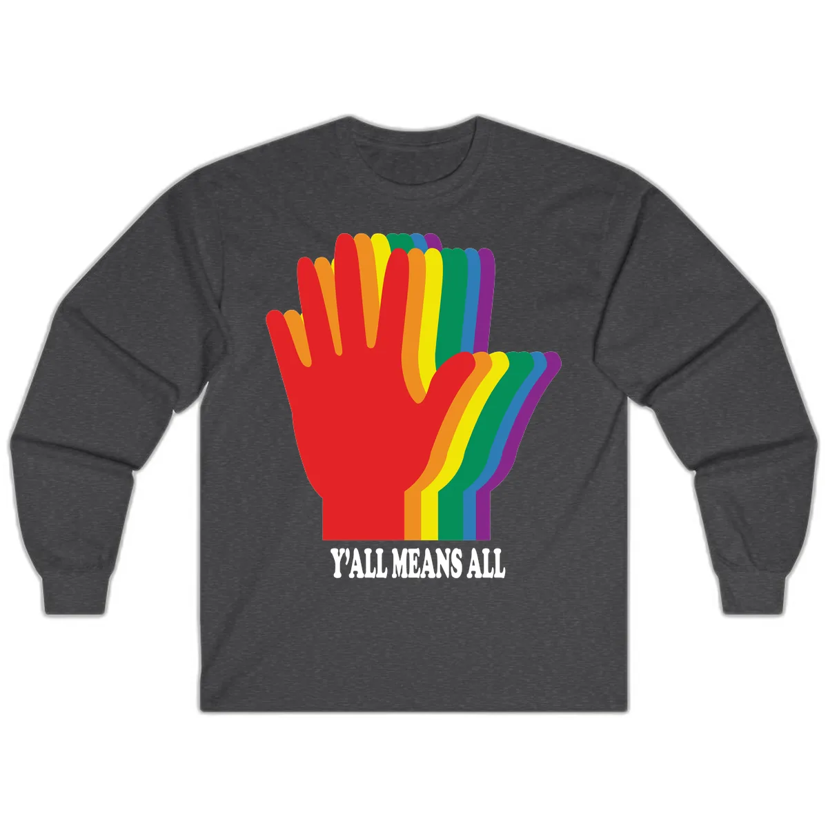 Y'all Means All Rainbow Hand Long Sleeve in Dark Heather