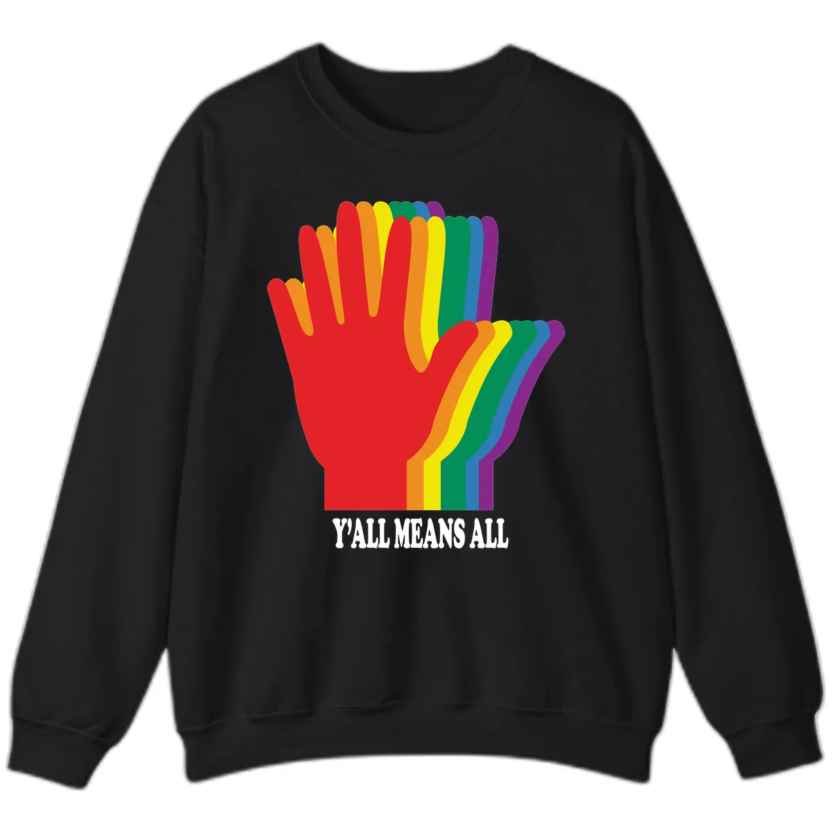 Y'all Means All Rainbow Hand Sweatshirt in Black