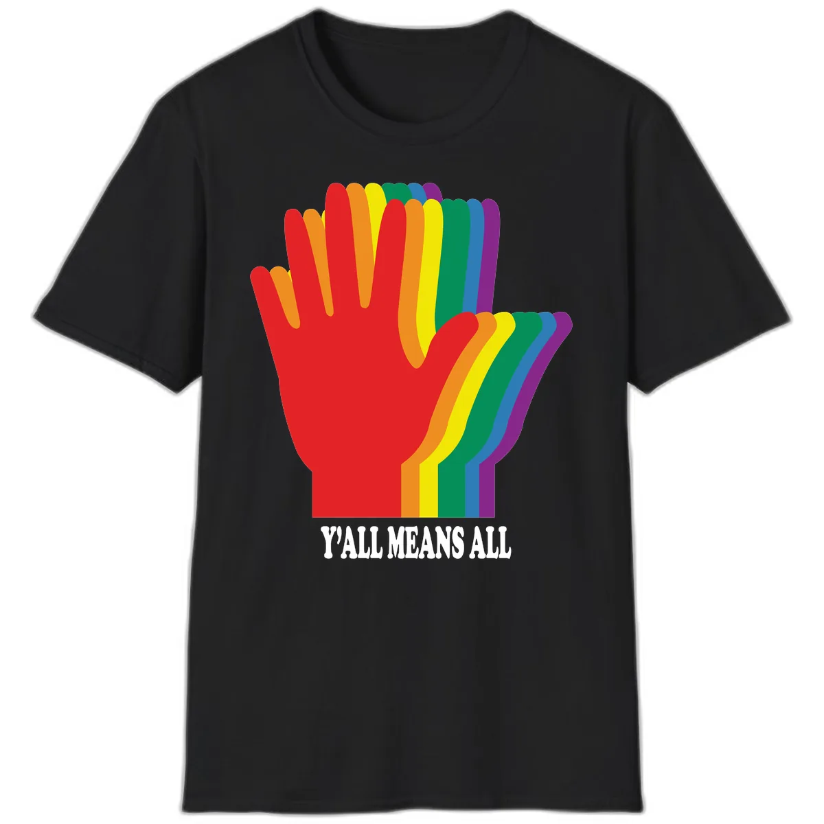 Y'all Means All Rainbow Hand T-Shirt in Black