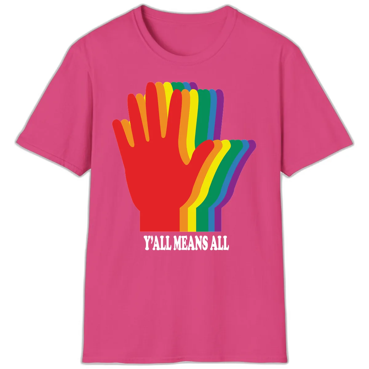 Y'all Means All Rainbow Hand T-Shirt in Heliconia