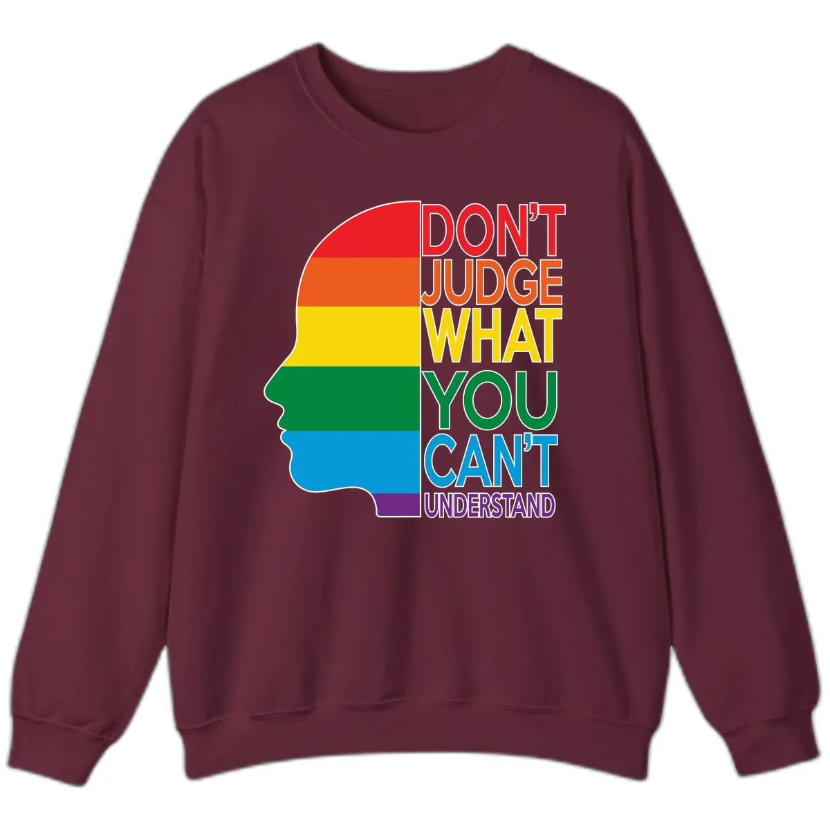 Don't Judge What You Can't Understand Sweatshirt in Maroon