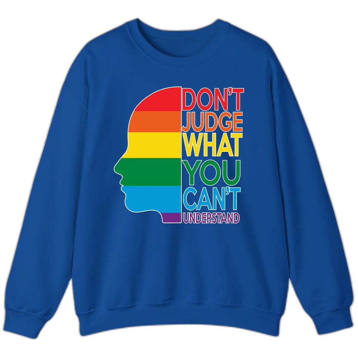 Don't Judge What You Can't Understand Sweatshirt in Royal