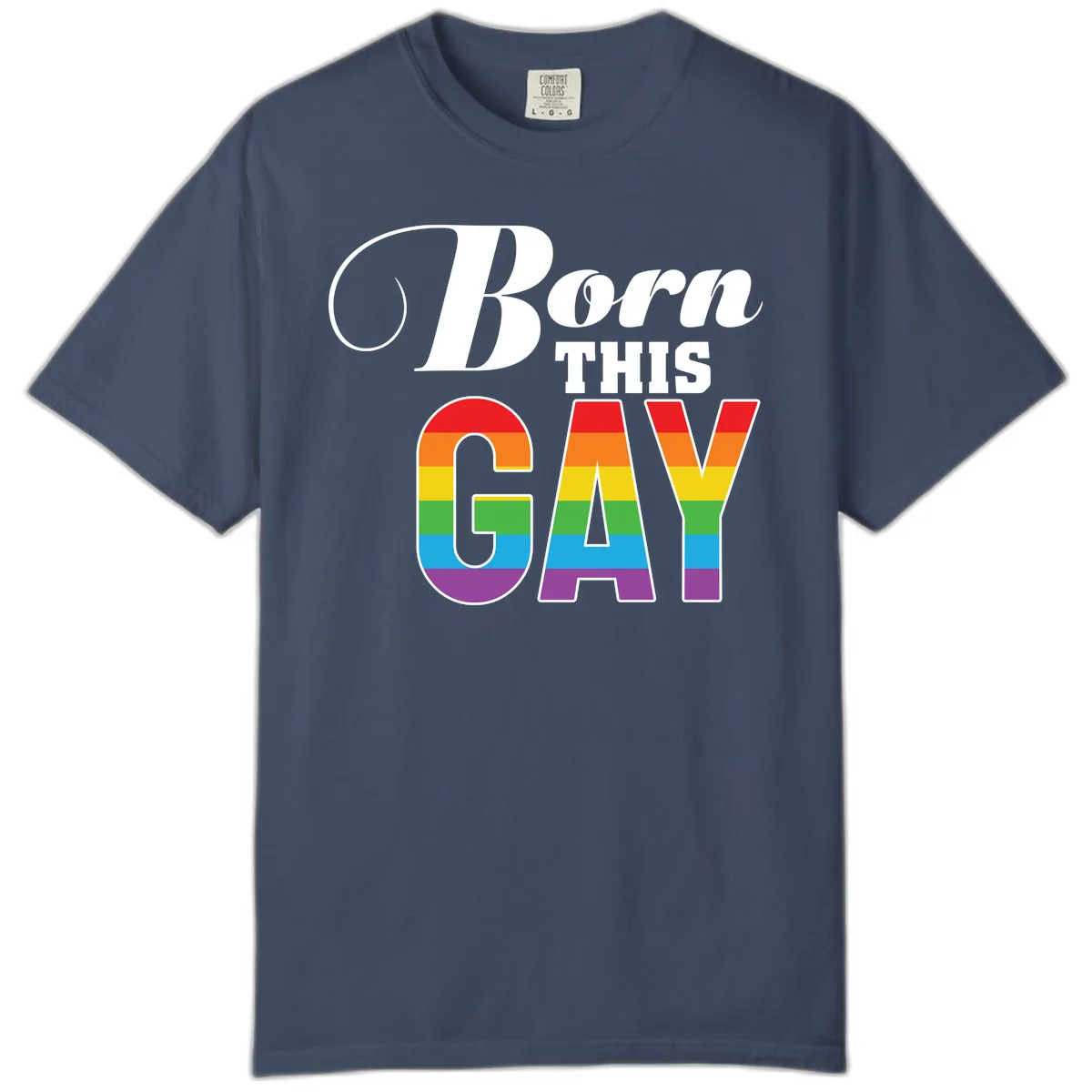 Born This Gay Pride Design Comfort Color in Midnight
