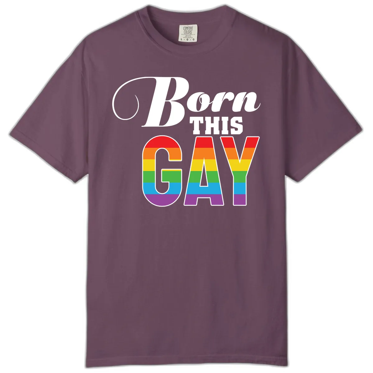 Born This Gay Pride Design Comfort Color in Berry