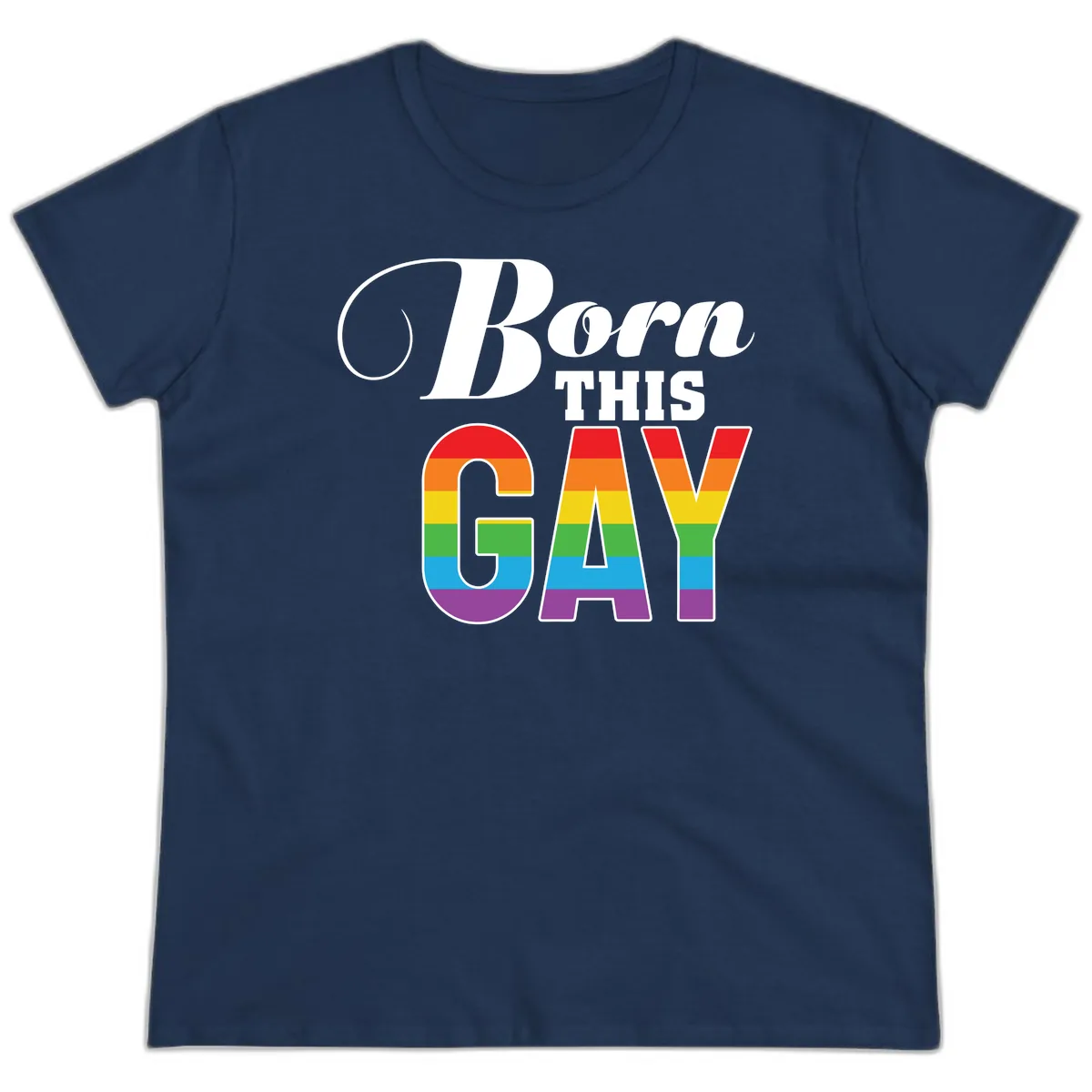 Born This Gay Pride Design Ladies Tee in Navy