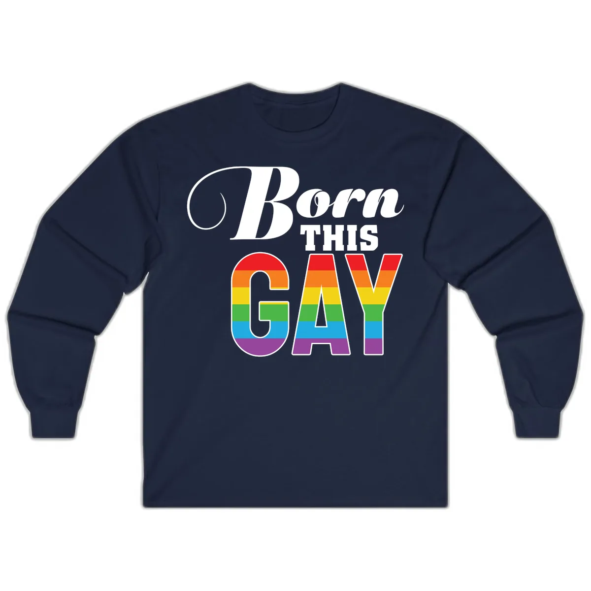 Born This Gay Pride Design Long Sleeve in Navy