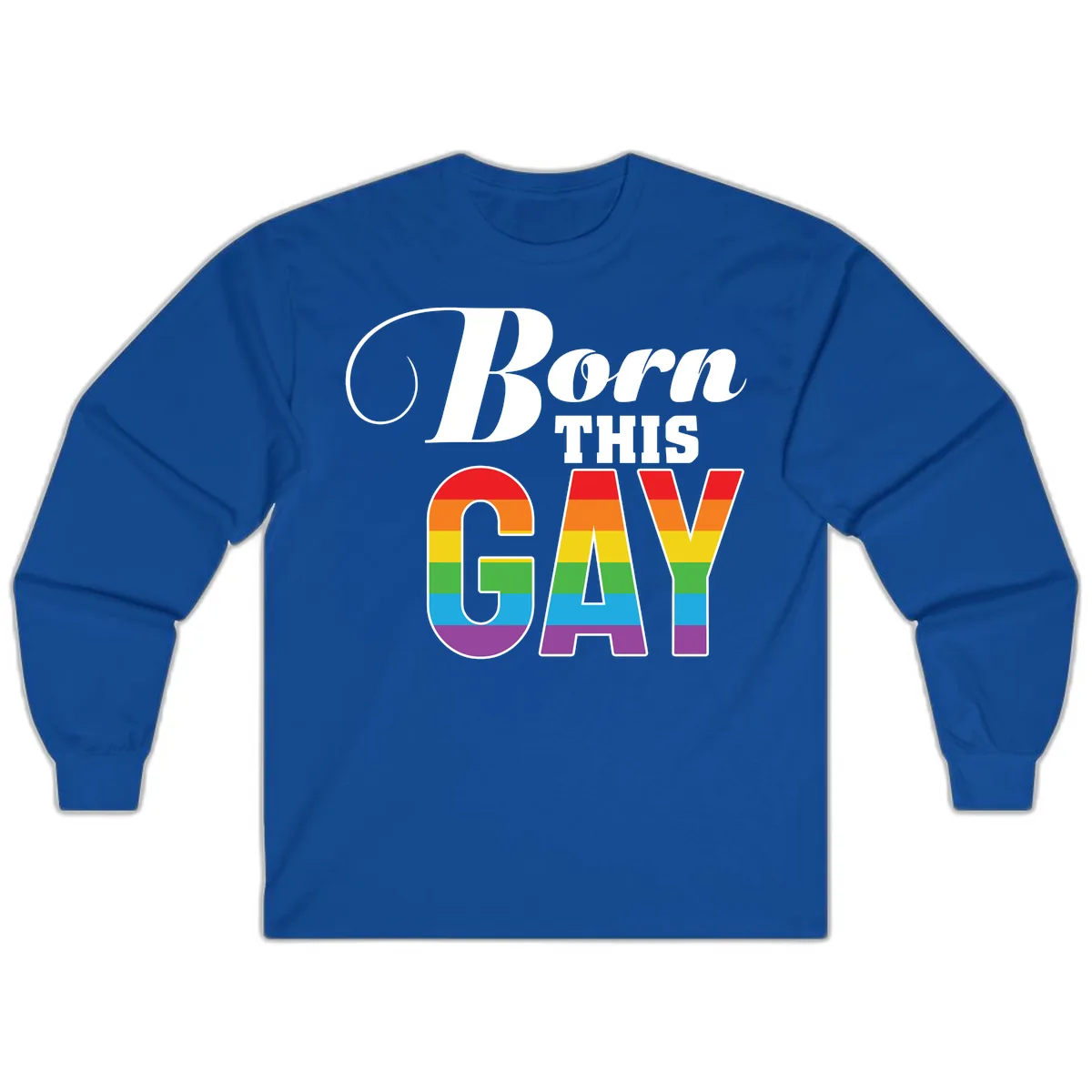 Born This Gay Pride Design Long Sleeve in Royal
