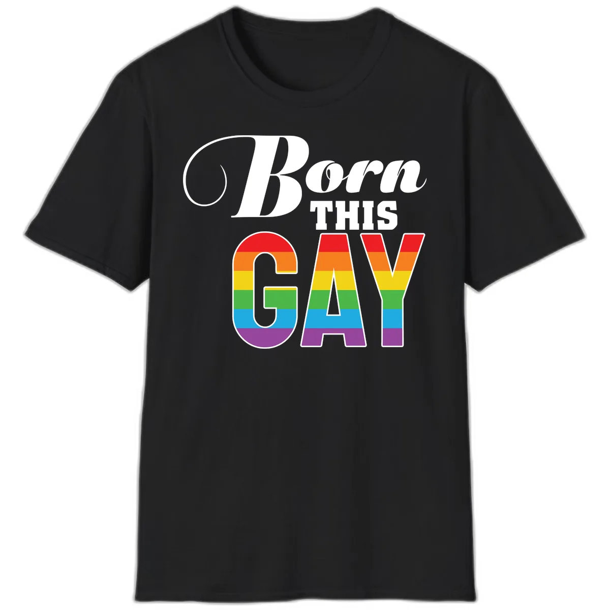 Born This Gay Pride Design T-Shirt in Black