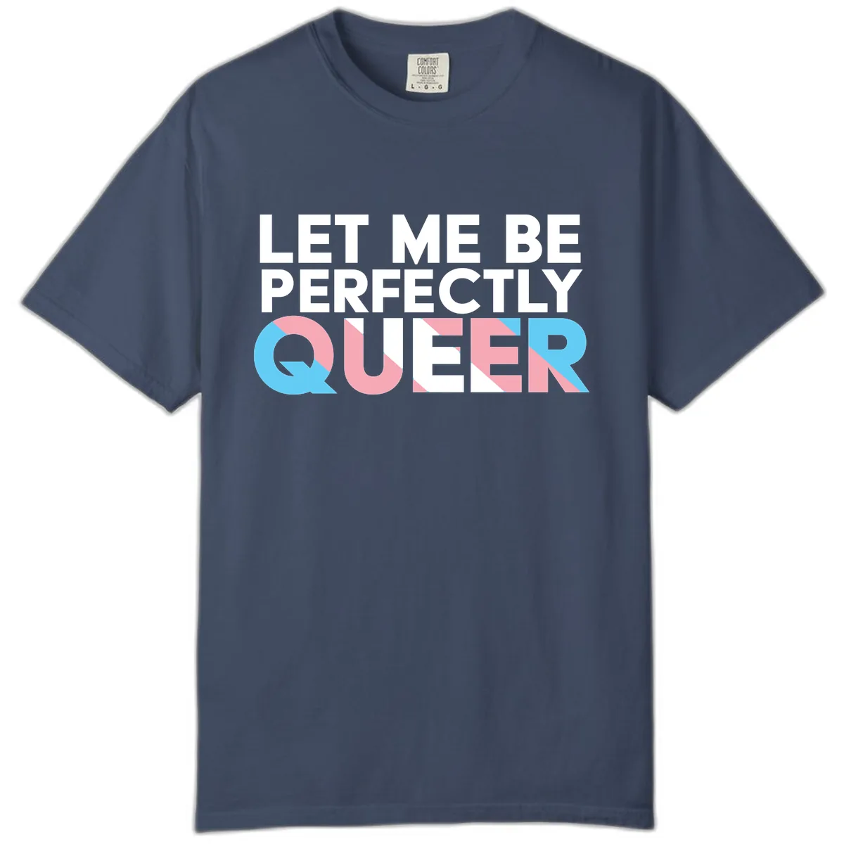 Let Me Be Perfectly Queer Comfort Color in Midnight