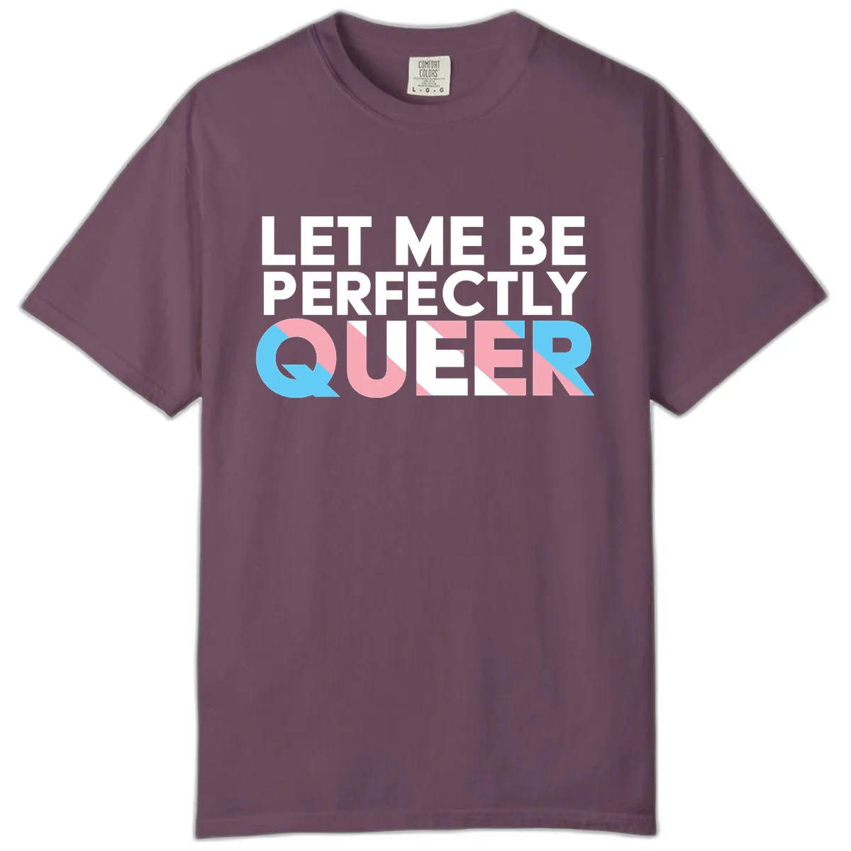 Let Me Be Perfectly Queer Comfort Color in Berry