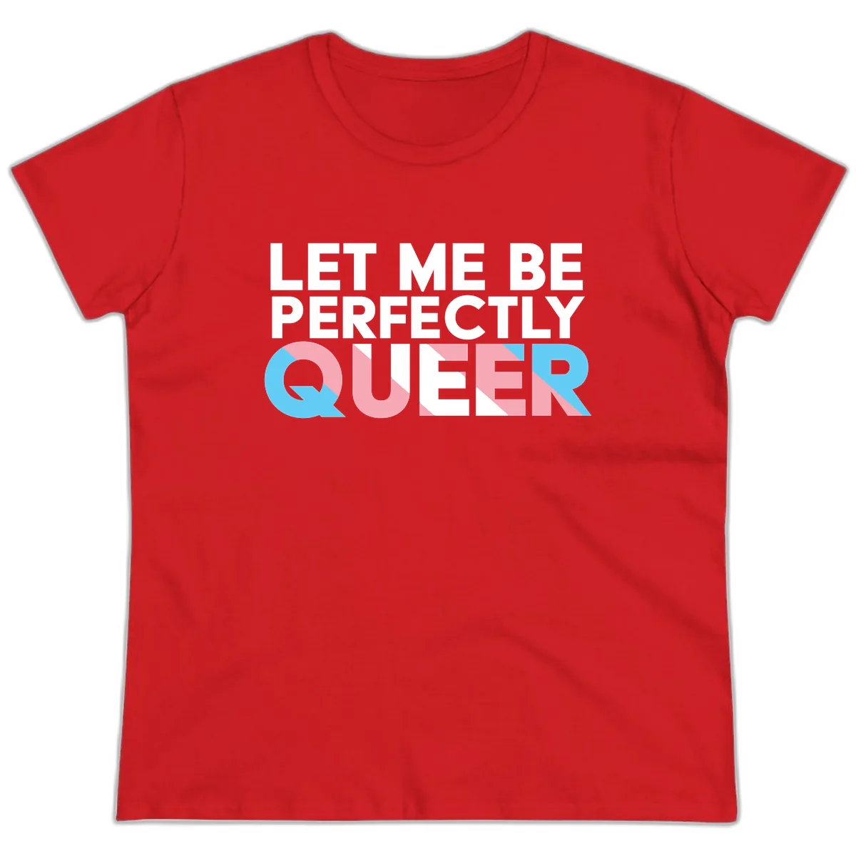 Let Me Be Perfectly Queer Ladies Tee in Red