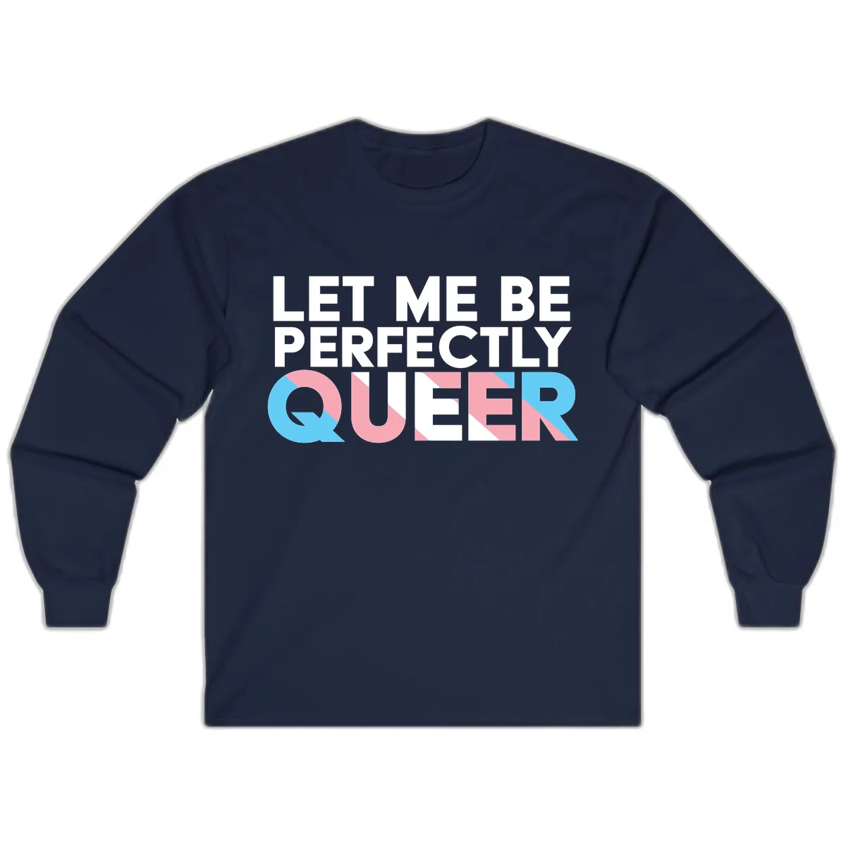 Let Me Be Perfectly Queer Long Sleeve in Navy