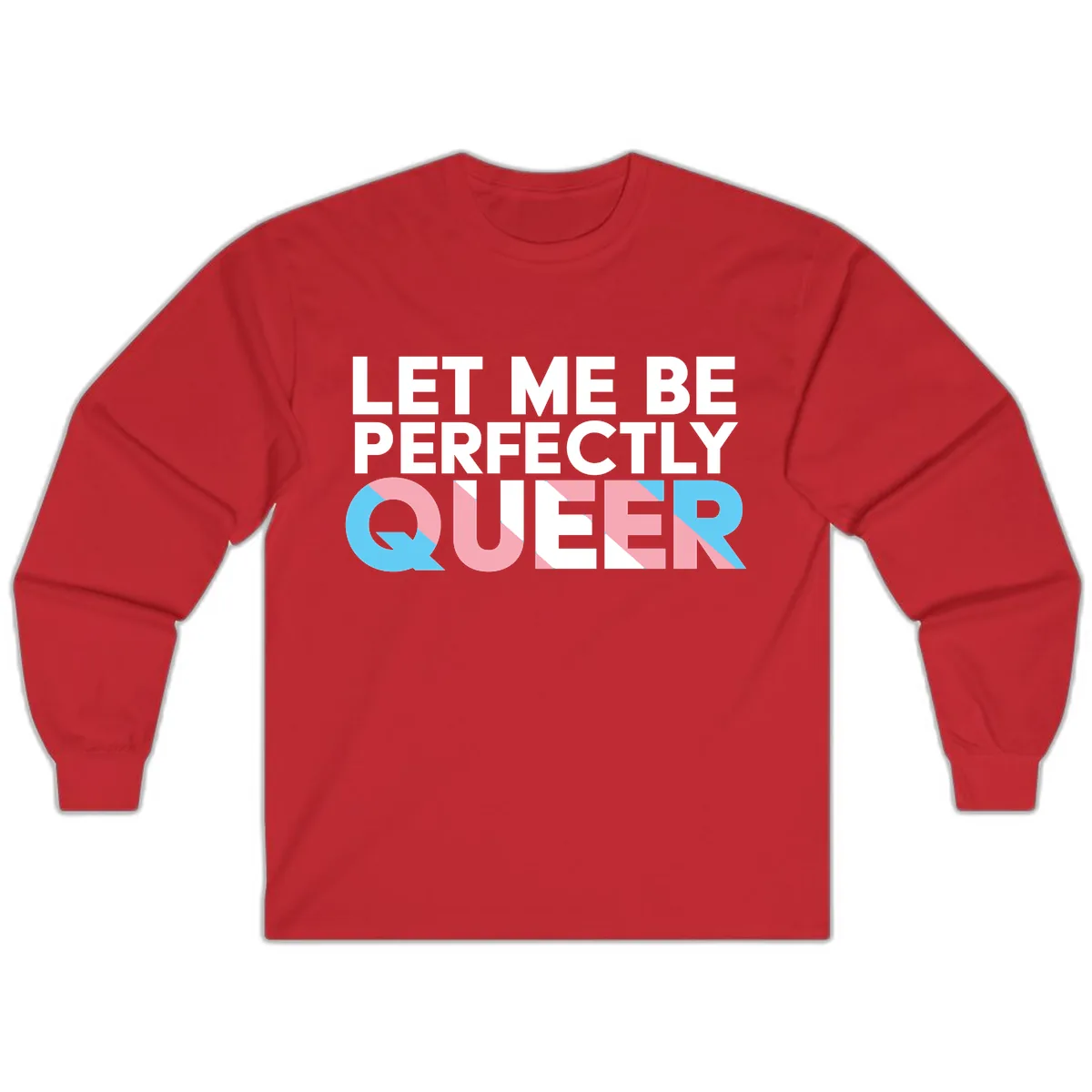 Let Me Be Perfectly Queer Long Sleeve in Red