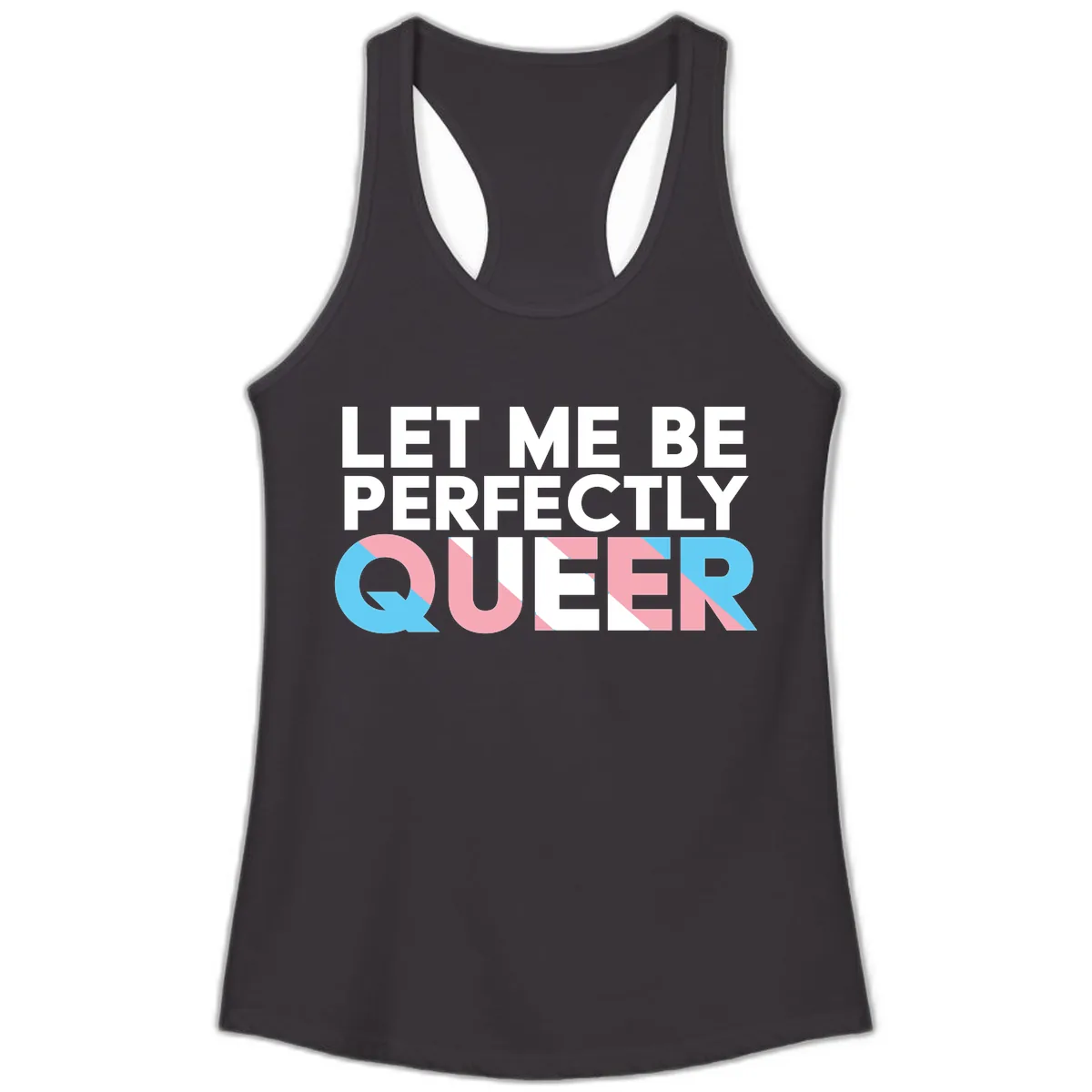 Let Me Be Perfectly Queer Ladies Tank in Black