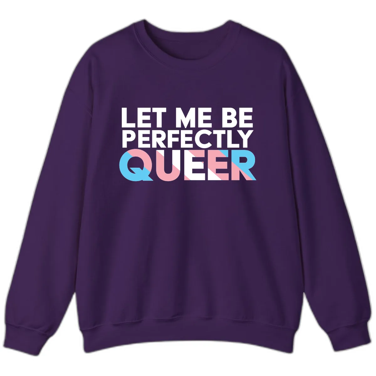 Let Me Be Perfectly Queer Sweatshirt in Purple