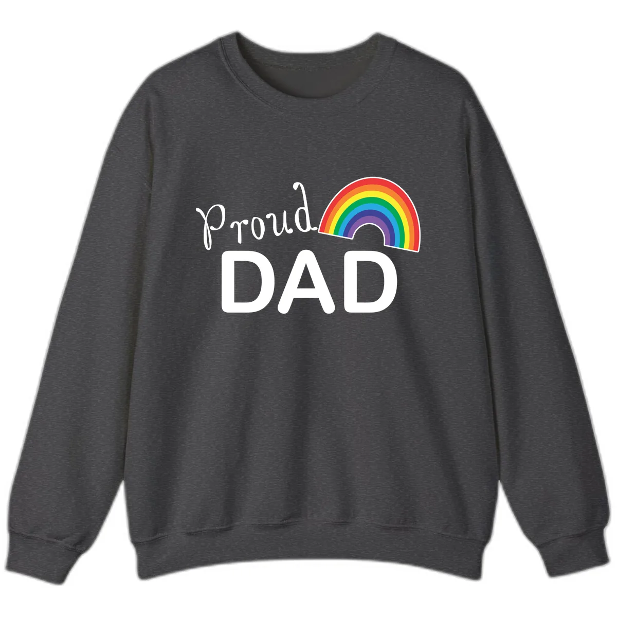 Proud Dad Rainbow Sweatshirt in Dark Heather