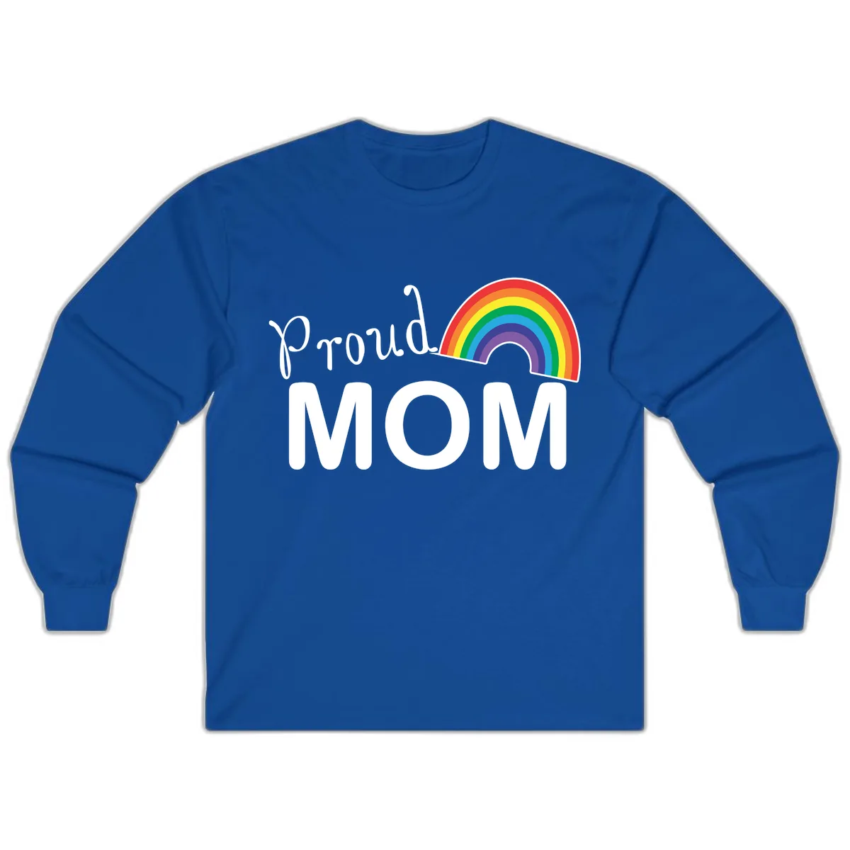 Proud Mom Rainbow Design Long Sleeve in Royal