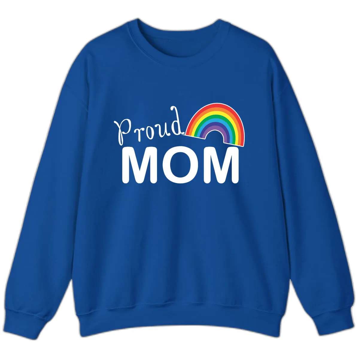 Proud Mom Rainbow Design Sweatshirt in Royal