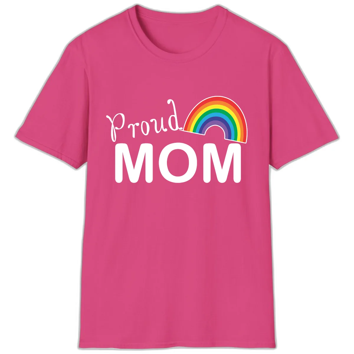 Proud Mom Rainbow Design T-Shirt in Heliconia