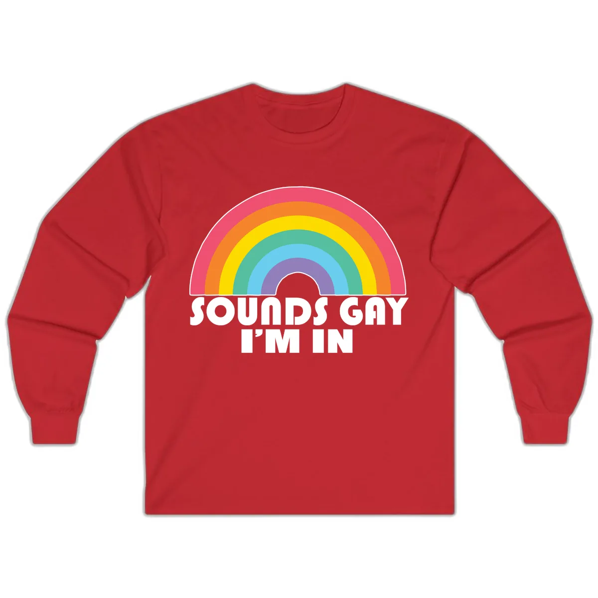 Sounds Gay I'm In Rainbow Pride Long Sleeve in Red