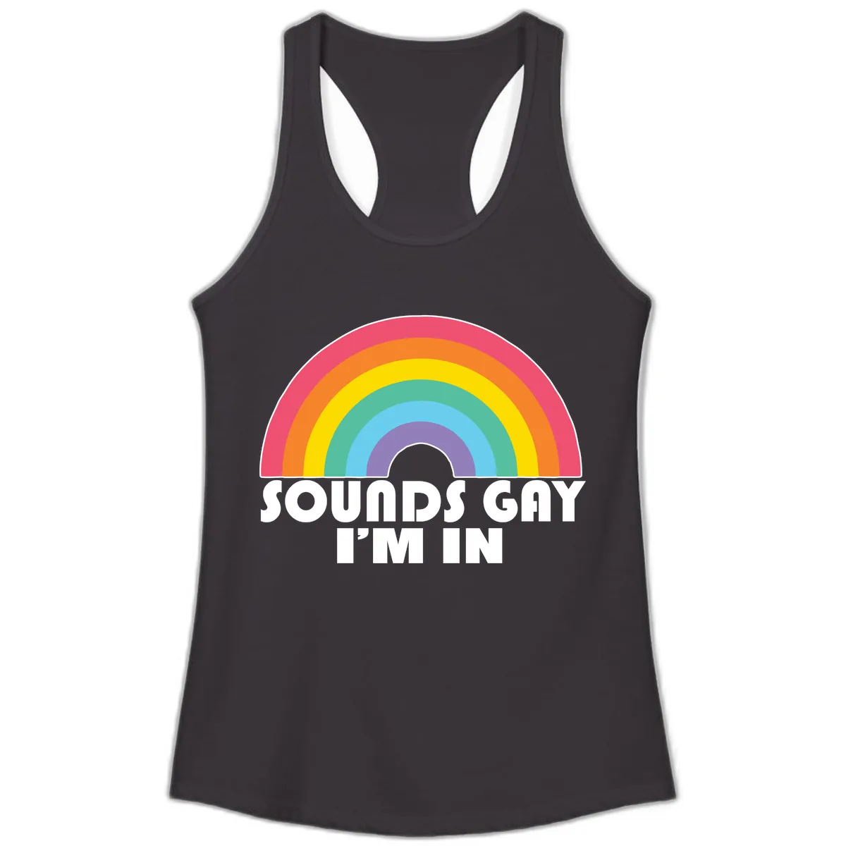 Sounds Gay I'm In Rainbow Pride Ladies Tank in Black