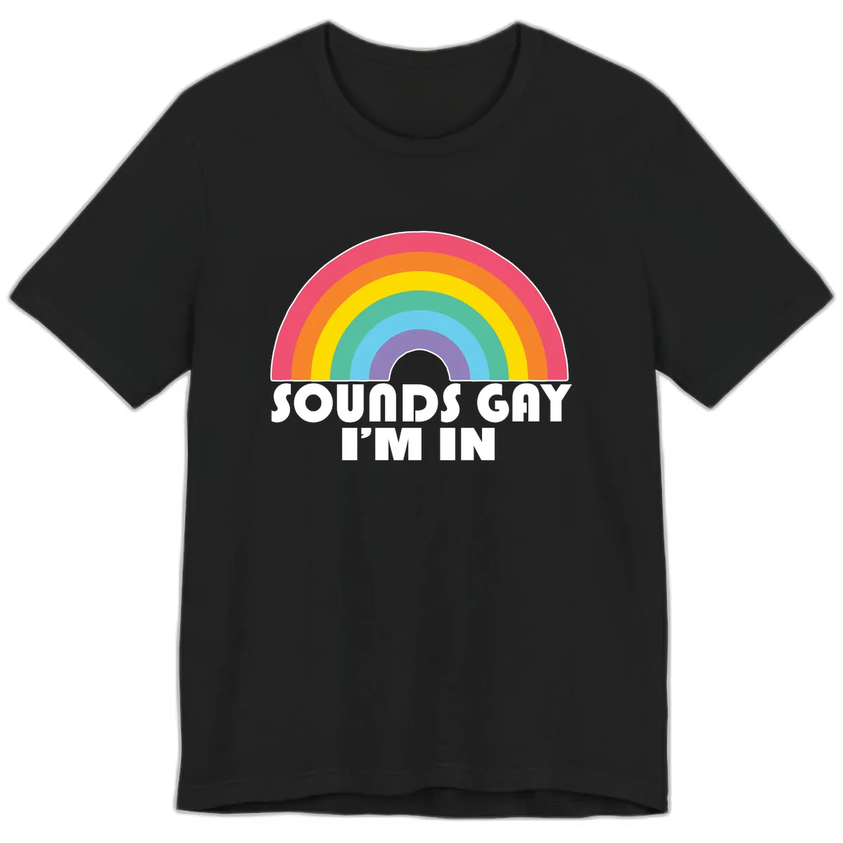 Sounds Gay I'm In Rainbow Pride Premium T-Shirt in Black