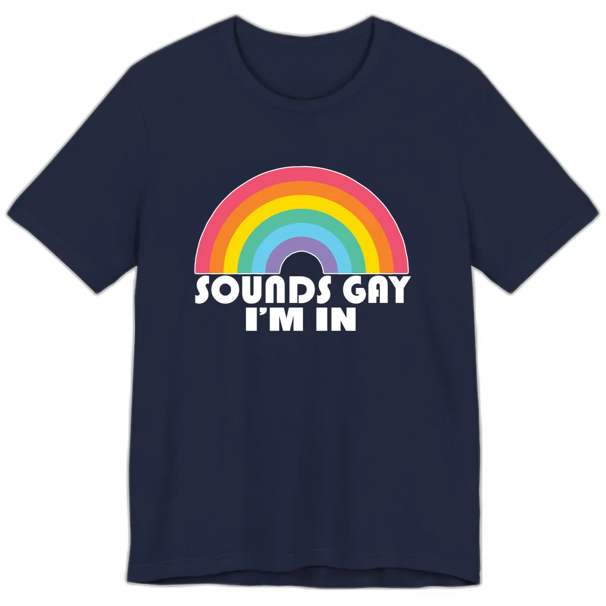 Sounds Gay I'm In Rainbow Pride Premium T-Shirt in Navy
