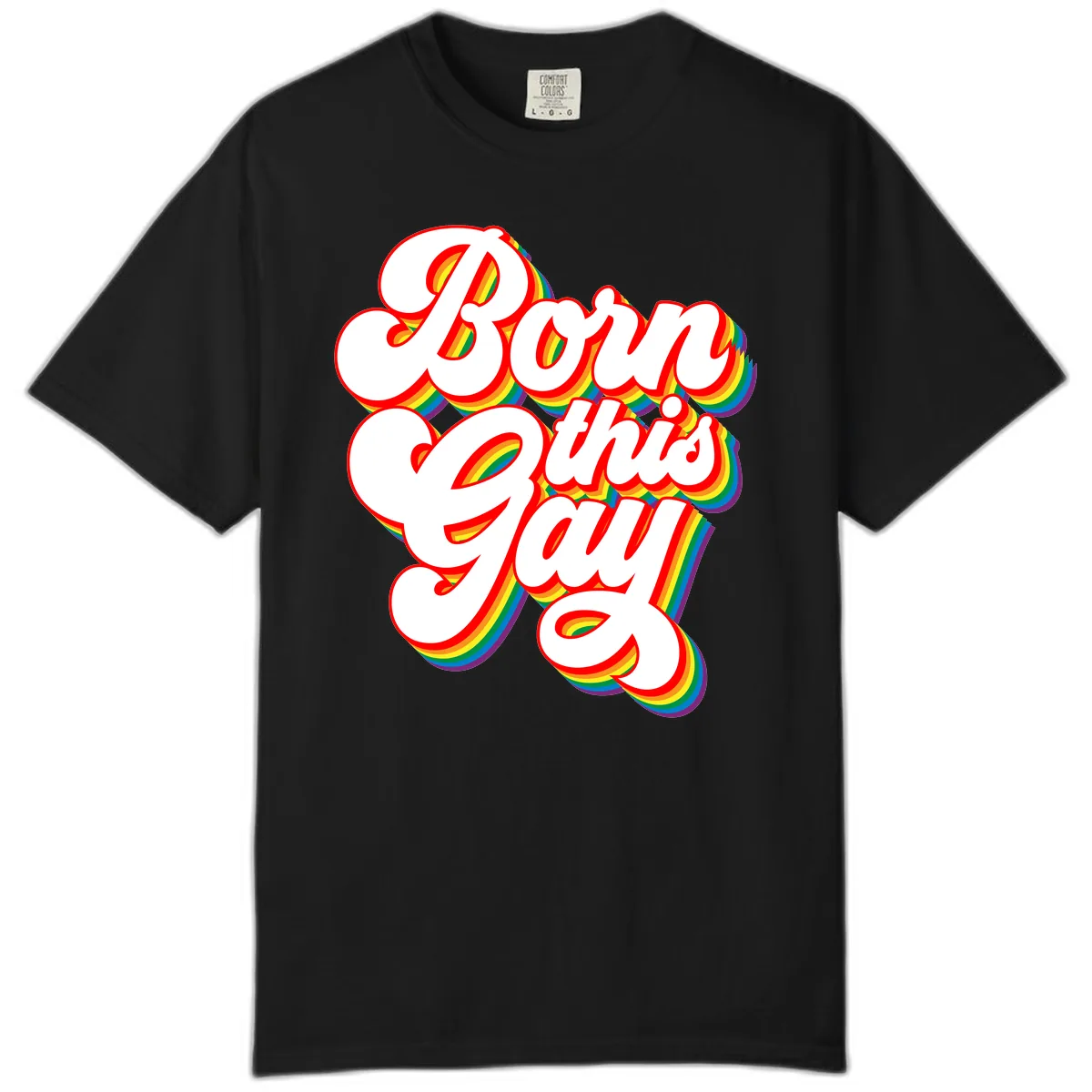 Born This Gay Pride Design Comfort Color in Black