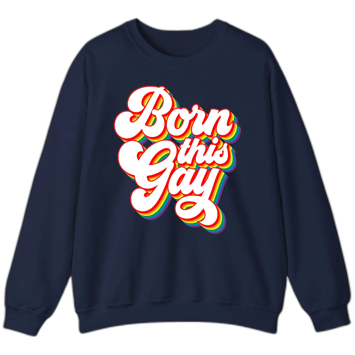 Born This Gay Pride Design Sweatshirt in Navy
