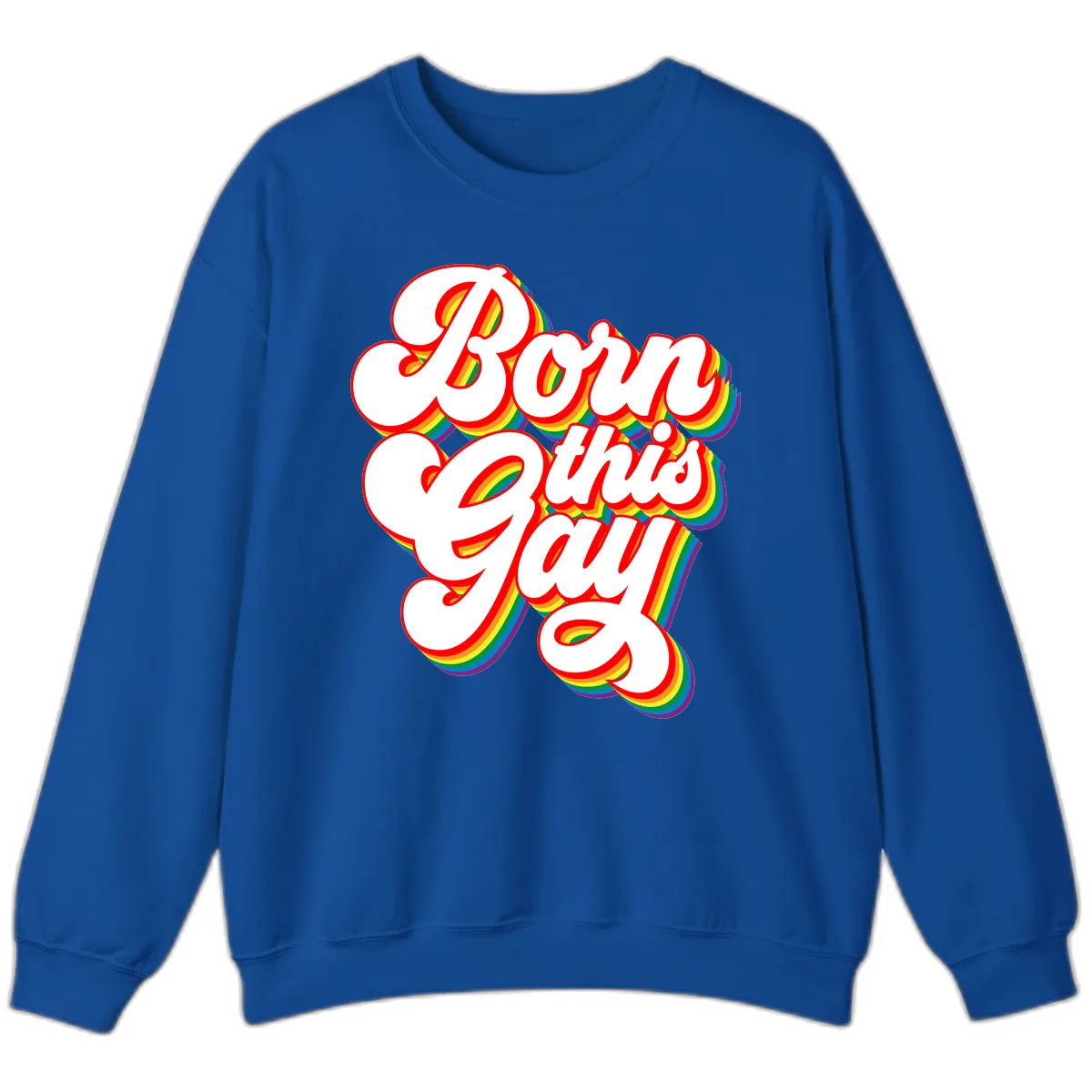 Born This Gay Pride Design Sweatshirt in Royal