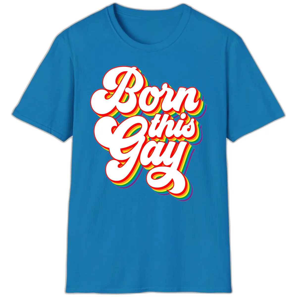 Born This Gay Pride Design T-Shirt in Sapphire