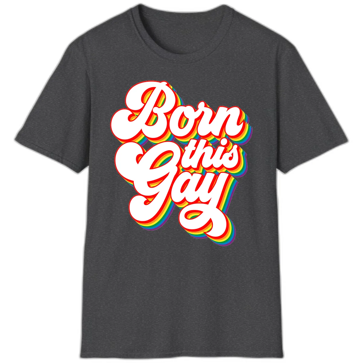 Born This Gay Pride Design T-Shirt in Dark Heather