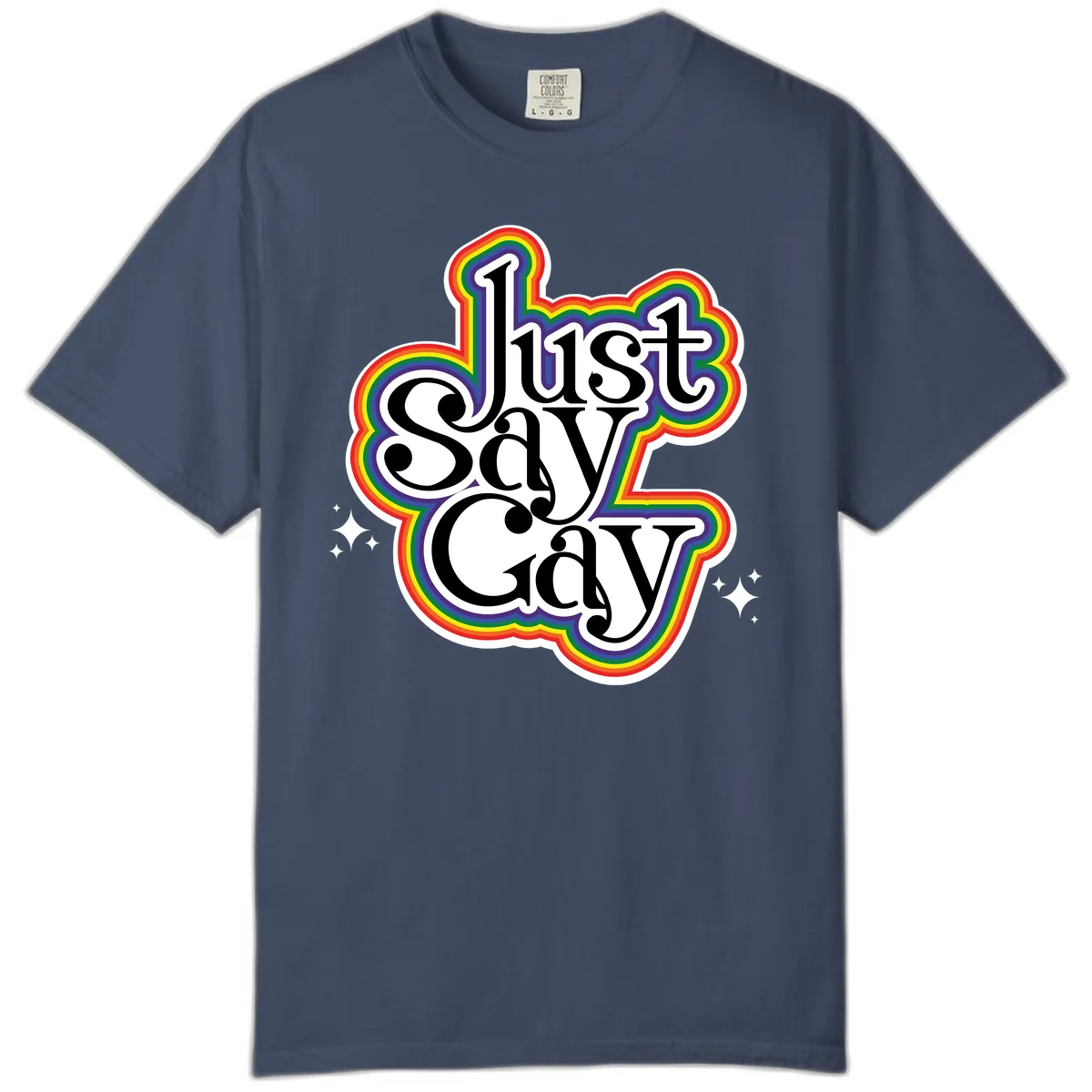 Just Say Gay Pride Rainbow Comfort Color in Midnight