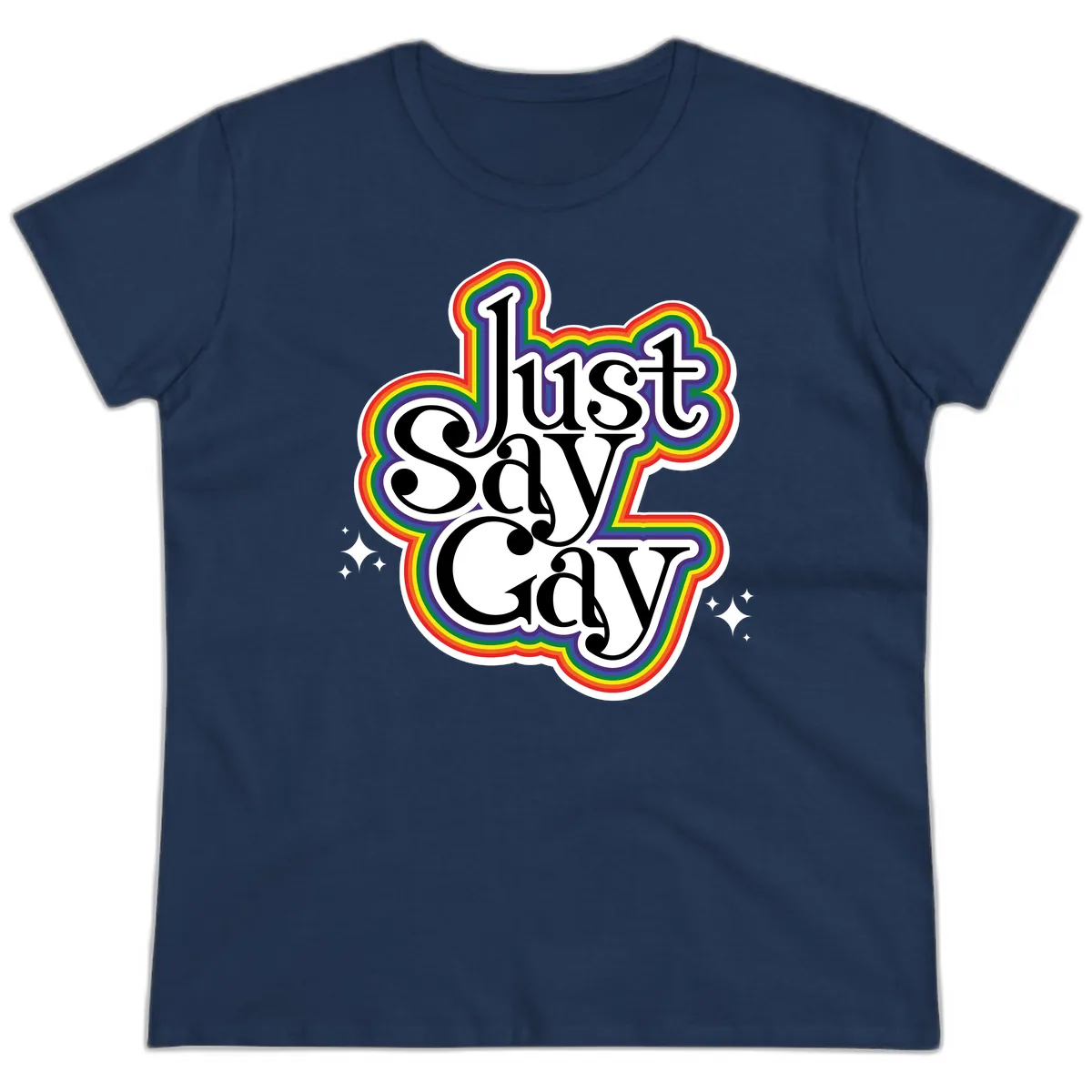 Just Say Gay Pride Rainbow Ladies Tee in Navy