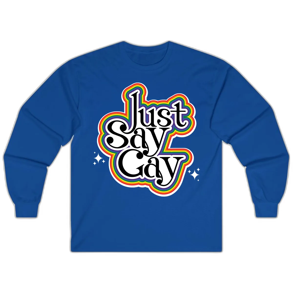 Just Say Gay Pride Rainbow Long Sleeve in Royal