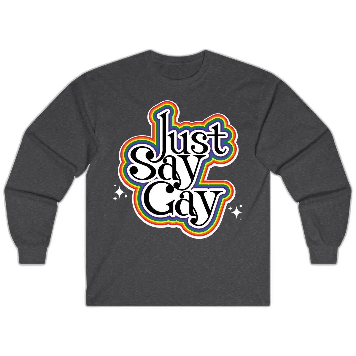 Just Say Gay Pride Rainbow Long Sleeve in Dark Heather