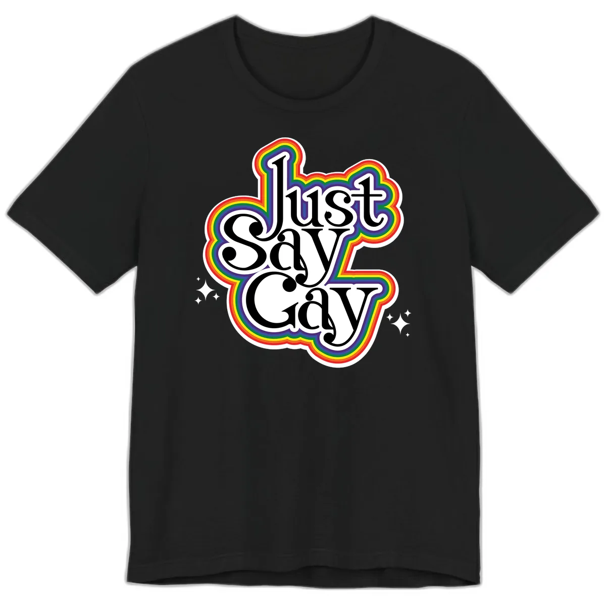 Just Say Gay Pride Rainbow Premium T-Shirt in Black