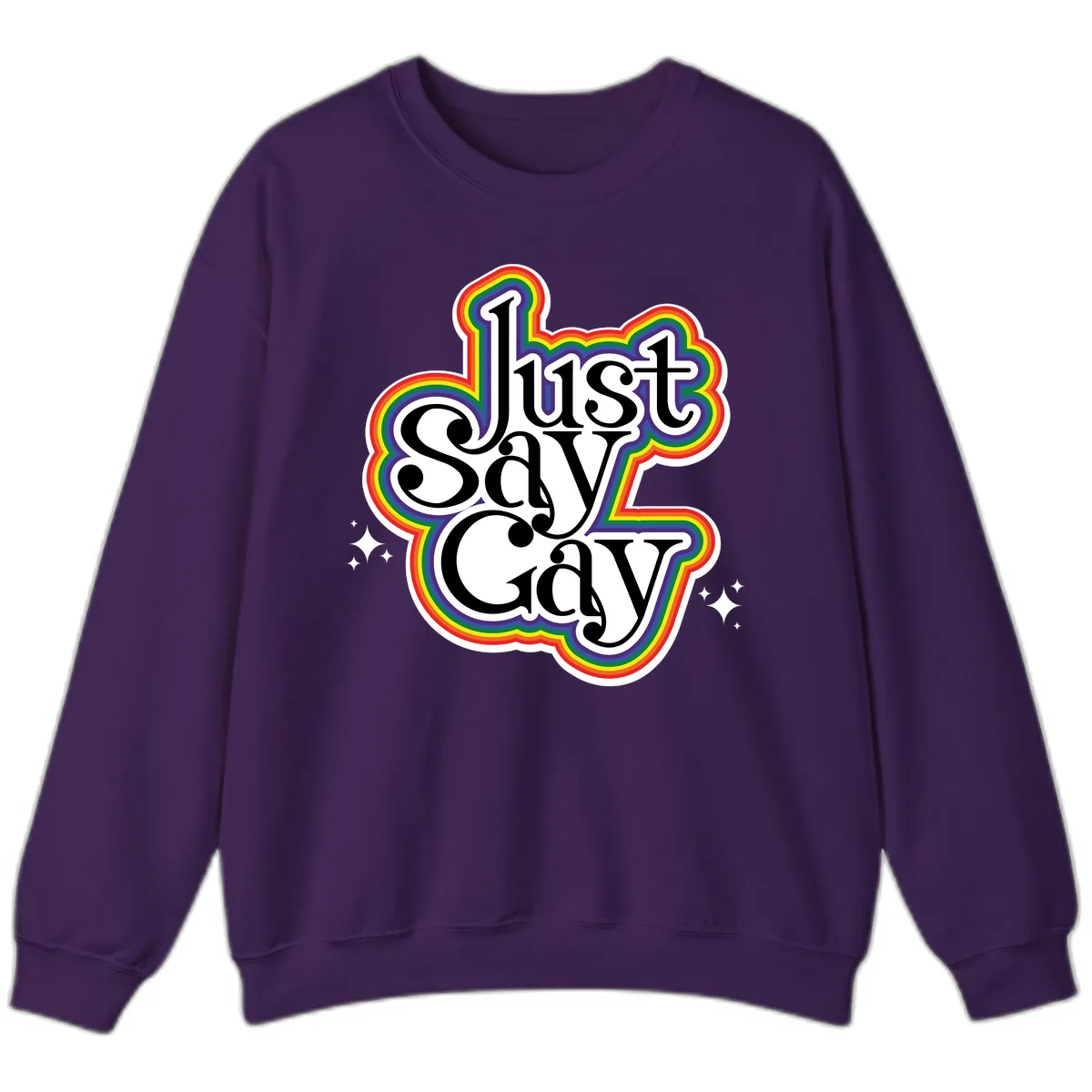 Just Say Gay Pride Rainbow Sweatshirt in Purple