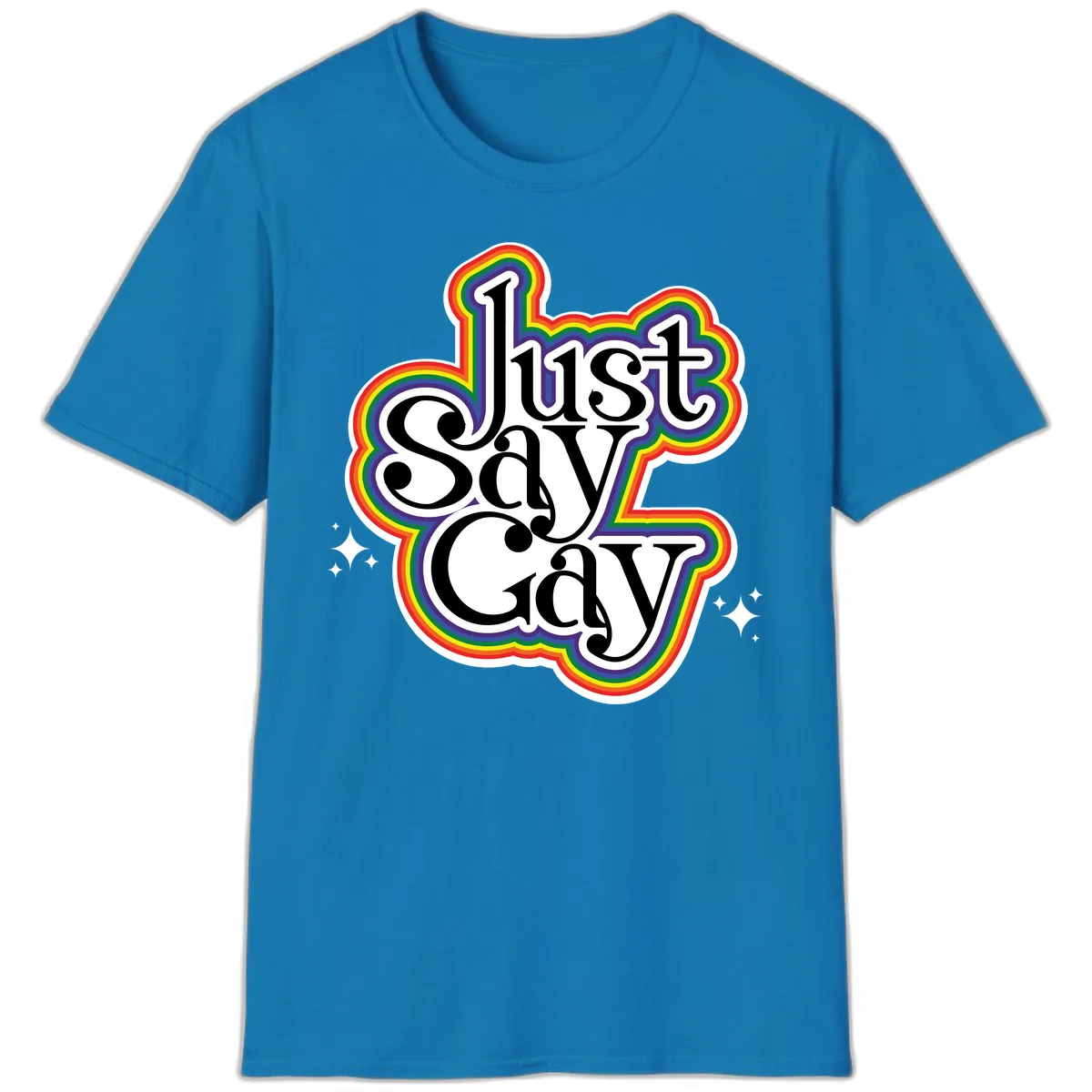 Just Say Gay Pride Rainbow T-Shirt in Sapphire